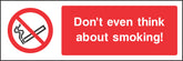 Don’t even think about smoking Sign